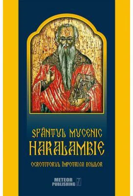 Sfantul Mucenic Haralambie, ocrotitorul impotriva bolilor