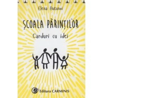 Scoala Parintilor - Carduri cu idei, Elena Butunoi
