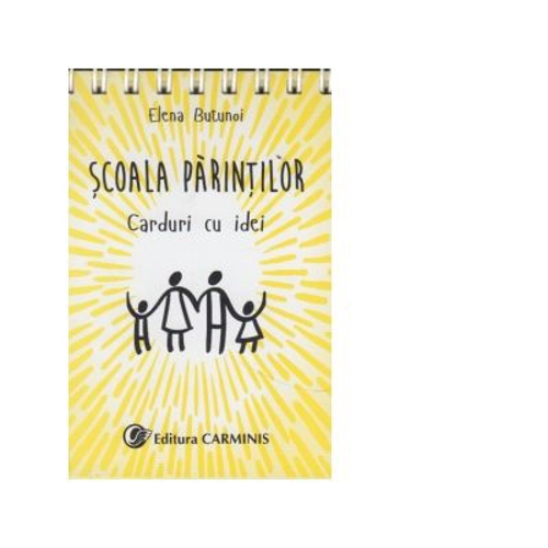 Scoala Parintilor - Carduri cu idei, Elena Butunoi