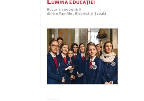 Lumina educatiei. Bucuria cooperarii dintre Familie, Biserica si Scoala