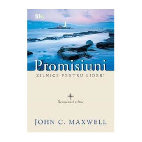 Promisiuni zilnice pentru lideri. Devotional zilnic - John C. Maxwell