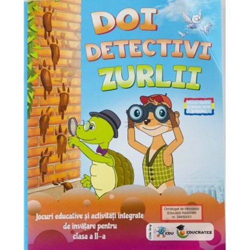 Doi detectivi zurlii Activitati integrate pentru clasa a 2-a