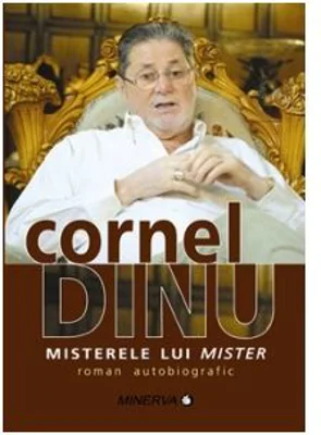 Misterele lui Mister, roman autobiografic - Cornel Dinu
