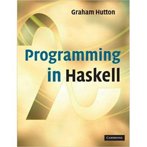 Programming in Haskell - Professor Graham Hutton