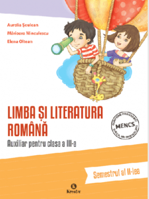 Auxiliar pentru clasa a 3-a Limba si literatura romana, semestrul al 2-lea - Aurelia Seulean