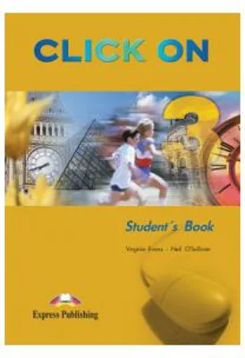 Click On 3, Student Book. Manualul elevului - Virginia Evans