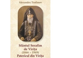 Sfantul Serafim de Virita (1866 – 1949) Patericul Viritei - Alexandru Trofimov