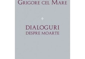 Dialoguri despre moarte - Grigore cel Mare
