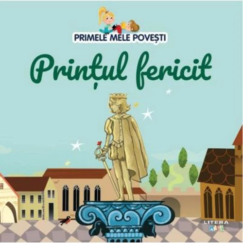 Volumul 52. Primele mele povesti. Printul fericit