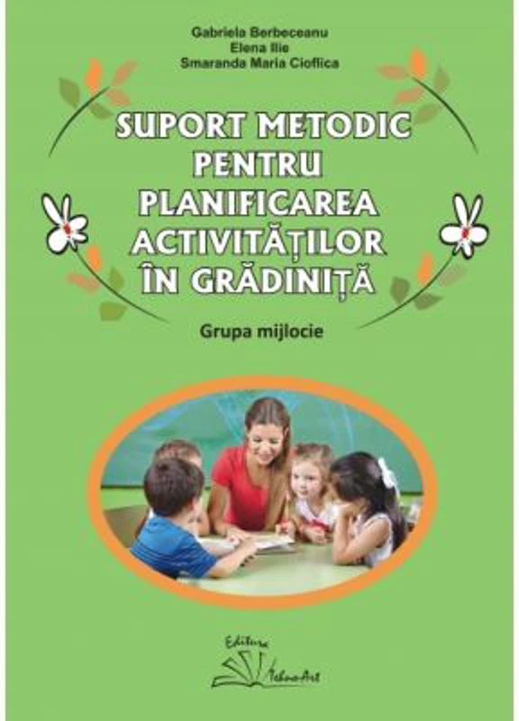 Suport metodic pentru planificarea activitatilor in gradinita, grupa mijlocie - Gabriela Berbeceanu