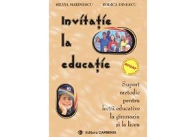 Invitatie la educatie. Suport metodic pentru gimnaziu si liceu - Silvia Marinescu