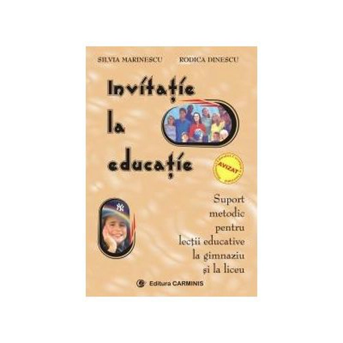 Invitatie la educatie. Suport metodic pentru gimnaziu si liceu - Silvia Marinescu