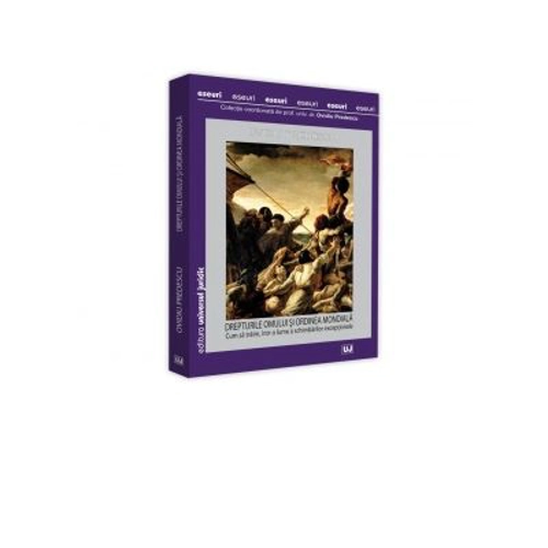 Drepturile omului si ordinea mondiala. Cum sa traim, intr-o lume a schimbarilor exceptionale