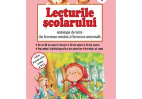 Lecturile scolarului clasa 1. Antologie de texte din literatura romana si universala