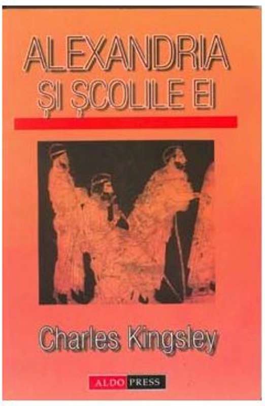 Alexandria si scolile ei - Charles Kingsley
