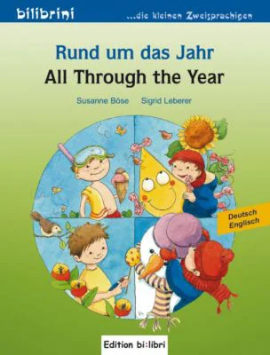 Rund um das Jahr. Kinderbuch Deutsch-Englisch - Susanne Bose, Sigrid Leberer