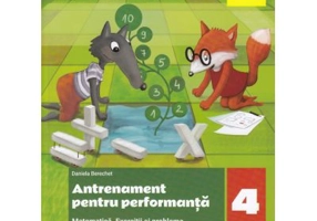 Matematica. Exercitii si probleme. Antrenament pentru performanta. Clasa a 4-a - Daniela Berechet