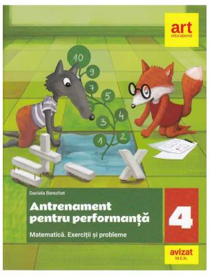 Matematica. Exercitii si probleme. Antrenament pentru performanta. Clasa a 4-a - Daniela Berechet