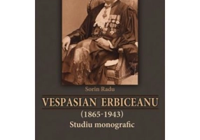 Vespasian Erbiceanu (1865-1943). Studiu monografic