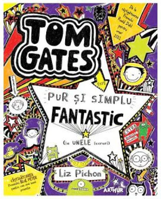 Tom Gates 5 Pur si simplu fantastic (la unele lucruri) - Liz Pichon
