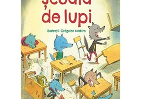 Scoala de lupi - Gregoire Mabire, Caroline Roque