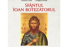 Sfantul Ioan Botezatorul - Sorina Ciuca, Dragos Ionita