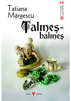 Talmes-balmes - Tatiana Margescu