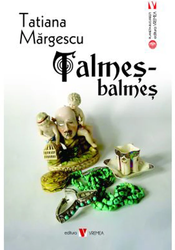 Talmes-balmes - Tatiana Margescu