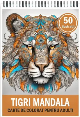 Carte de colorat, 50 de ilustratii, Tigri Mandala