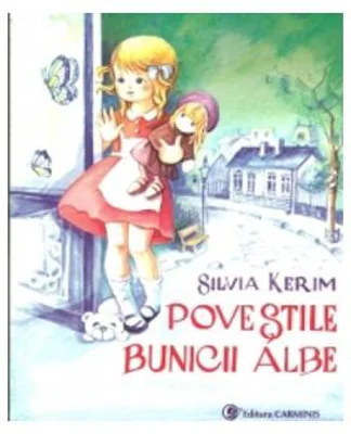 Povestile Bunicii Albe - Silvia Kerim