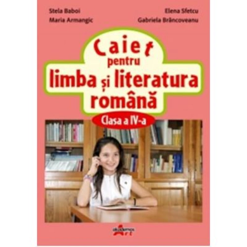 Caiet de limba si literatura romana pentru clasa a 4-a