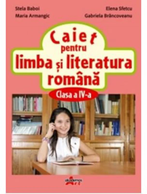 Caiet de limba si literatura romana pentru clasa a 4-a