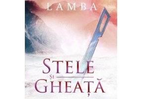 Stele si gheata. Volumul 1. Carari pe gheata