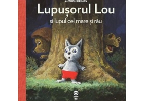 Lupusorul Lou si lupul cel mare si rau - Antoon Krings