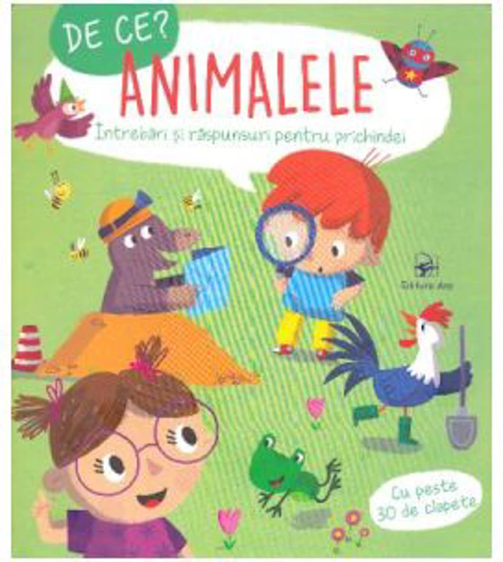 De ce? Animalele. Intrebari si raspunsuri pentru prichindei