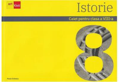 Istorie. Caiet pentru clasa a 8-a - Maria Ochescu