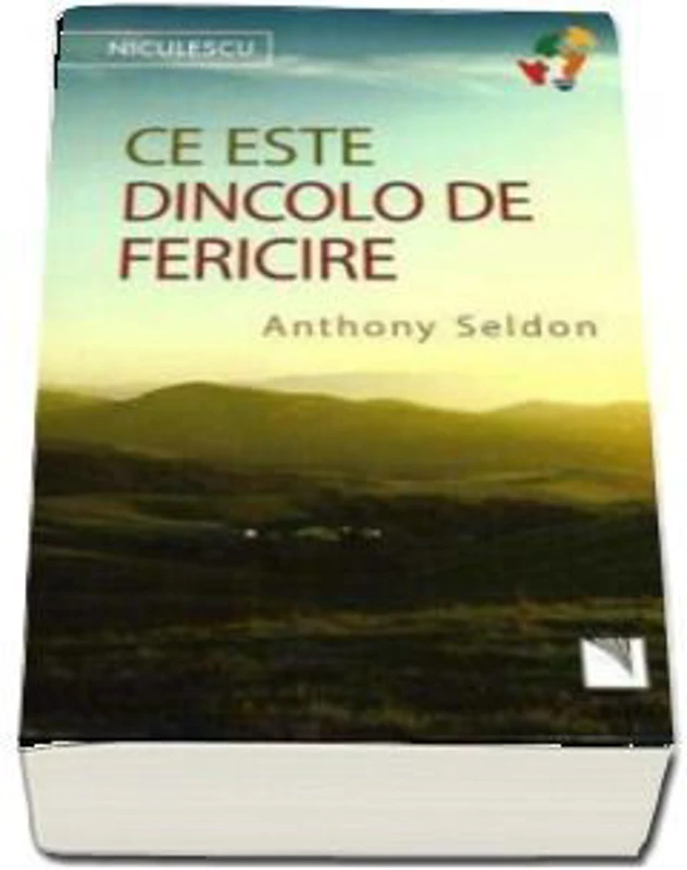 Ce este dincolo de fericire - Anthony Seldon