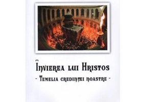 Invierea lui Hristos, temelia credintei noastre - Pr. Daniel de la Rarau
