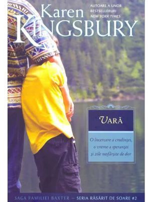 Vara. Saga Familiei Baxter, Seria Rasarit de soare, Cartea 2 - Karen Kingsbury