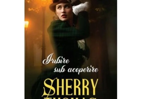 Iubire sub acoperire - Sherry Thomas