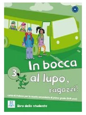 In bocca al lupo, ragazzi! 3 Libro studente