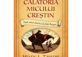 Calatoria micului crestin - Helen L. Taylor