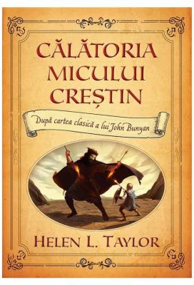 Calatoria micului crestin - Helen L. Taylor