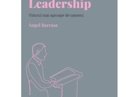 Volumul 24. Descopera Psihologia. Leadership. Viitorul mai aproape de oameni - Angel Barrasa