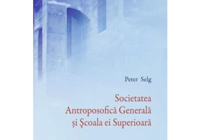 Societatea Antroposofica Generala si Scoala ei Superioara - Peter Selg