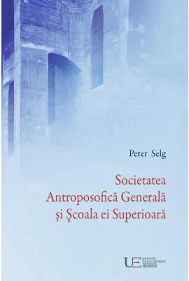Societatea Antroposofica Generala si Scoala ei Superioara - Peter Selg