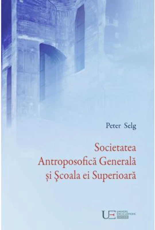 Societatea Antroposofica Generala si Scoala ei Superioara - Peter Selg