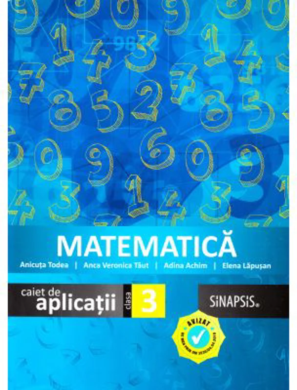 Matematica. Caiet de aplicatii pentru clasa a 3-a - Anca Veronica Taut