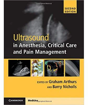 Ultrasound in Anesthesia, Critical Care and Pain Management with Online Resource - Graham Arthurs, Barry Nicholls