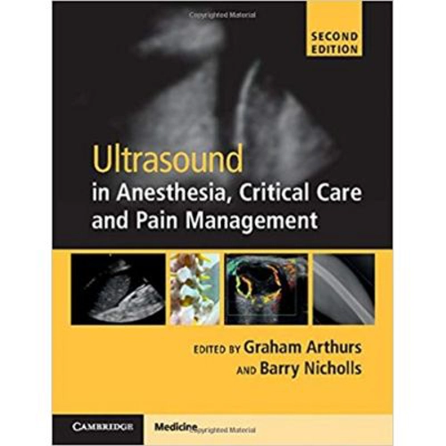 Ultrasound in Anesthesia, Critical Care and Pain Management with Online Resource - Graham Arthurs, Barry Nicholls